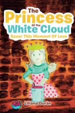 Princess of the White Cloud af Duran Liliana Duran