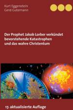 Prophet Jakob Lorber verkundet bevorstehende Katastrophen und das wahre Christentum af Gerd Gutemann