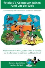fotolulu`s Abenteuer-Reisen rund um die Welt af Fotolulu