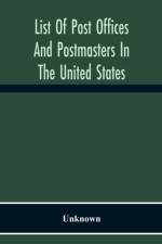 List Of Post Offices And Postmasters In The United States af Unknown