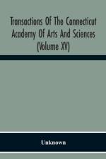 Transactions Of The Connecticut Academy Of Arts And Sciences (Volume Xv) To The University Of Leipzig On The Occasion Of The Five Hundredth Anniversary Of Its Foundation, From Yale University And The Connecticut Academy Of Arts And Sciences, 1909 af Unknown