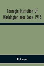 Carnegie Institution Of Washington Year Book 1916 af Unknown
