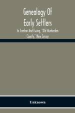 Genealogy Of Early Settlers In Trenton And Ewing, Old Hunterdon County, New Jersey af Unknown