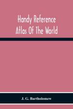 Handy Reference Atlas Of The World af G. Bartholomew J. G. Bartholomew