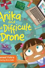 Anika and the Difficult Drone af Kameel Vohra