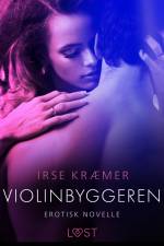Violinbyggeren - erotisk novelle af Irse Kræmer
