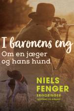 I baronens eng. Om en jæger og hans hund af Niels Fenger