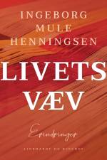 Livets væv af Ingeborg Mule Henningsen
