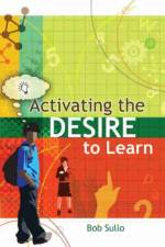 Activating the Desire to Learn af Bob Sullo