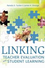 Linking Teacher Evaluation and Student Learning af Pamela D. Tucker