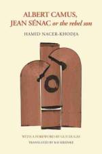 Albert Camus, Jean Senac, or The Rebel Son af Hamid Nacer-Khodja