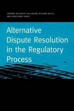Alternative Dispute Resolution in the Regulatory Process af Deirdre McCarthy Gallagher
