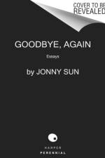Goodbye, Again af Jonny Sun