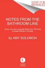 Notes From the Bathroom Line af Amy Solomon