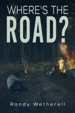 Where's the Road? af Randy Wetherell