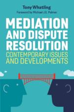 Mediation and Dispute Resolution af Tony Whatling