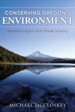 Conserving Oregon's Environment af Michael McCloskey