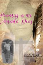 Poemas a mi Amado Dios af Loida Brito