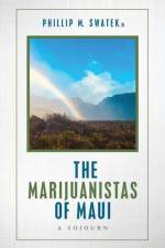 The Marijuanistas of Maui af Phillip M Swatek