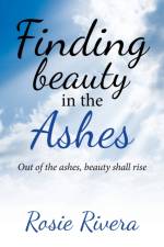 Finding Beauty in the Ashes af Rivera Rosie Rivera