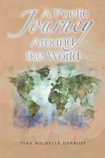 Poetic Journey Around the World af Tina Michelle Henriot