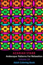 Arabesque Patterns For Relaxation Volume 14 af Azariah Starr