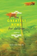 Greatest News for Children af Sharayah Colter