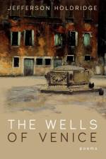 The Wells of Venice af Jefferson Holdridge