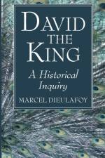 David the King af Marcel Dieulafoy