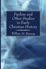 Pauline and Other Studies in Early Christian History af William M Ramsay