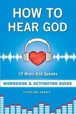 How to Hear God Workbook and Activation Guide af Sterling Harris