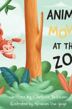 Animal Moves at the Zoo af Chelsea R Jackson