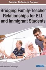 Bridging Family-Teacher Relationships for ELL and Immigrant Students
