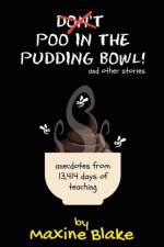 Don't Poo in the Pudding Bowl af Maxine Blake