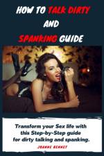 How to talk dirty and spanking guide af Joanne Bennet