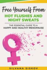 Free Yourself From Hot Flushes and Night Sweats af Silvana Siskov