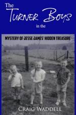 THE TURNER BOYS IN THE MYSTERY OF JESSE af Craig Waddell