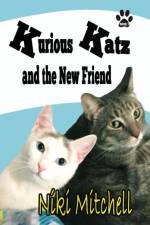 Kurious Katz and the New Friend af Niki Mitchell