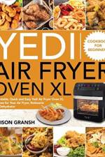 Yedi Air Fryer Oven XL Cookbook for Beginners