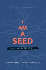 I Am a Seed af Yves Doucet