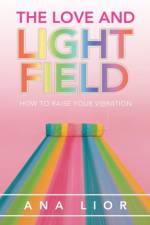 Love and Light Field af Ana Lior