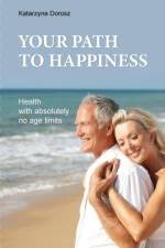 Your path to happiness af Katarzyna Dorosz