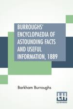 Burroughs' Encyclopaedia Of Astounding Facts And Useful Information, 1889 af Barkham Burroughs