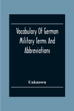 Vocabulary Of German Military Terms And Abbreviations af Unknown