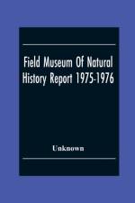 Field Museum Of Natural History Report 1975-1976 af Unknown