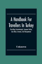Handbook For Travellers In Turkey af Unknown