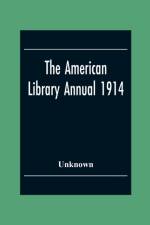 American Library Annual 1914 af Unknown