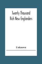 Twenty Thousand Rich New Englanders af Unknown