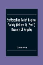 Staffordshire Parish Register Society (Volume I) (Part I) Deanery Of Rugeley. Hamstall Ridware Parish Register af Unknown