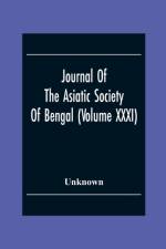 Journal Of The Asiatic Society Of Bengal (Volume XXXI) af Unknown